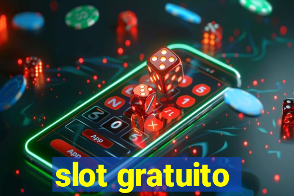 slot gratuito