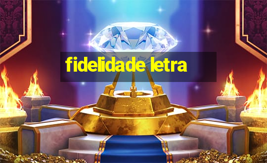 fidelidade letra