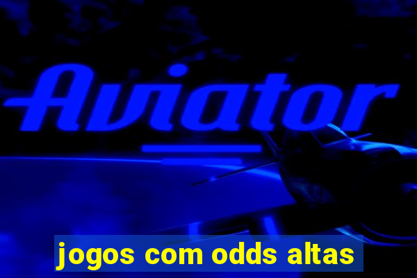 jogos com odds altas