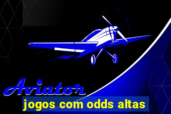 jogos com odds altas