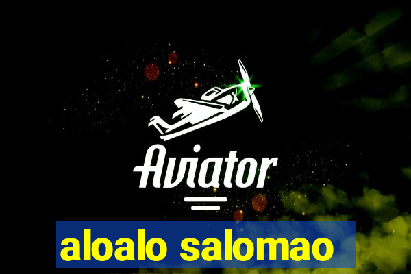 aloalo salomao