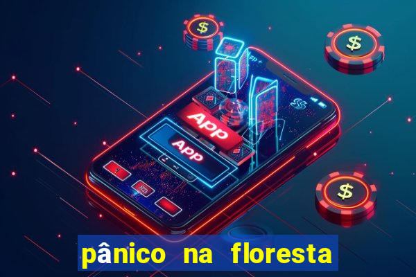 pânico na floresta 1 filme completo dublado mega filmes