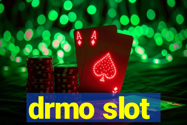 drmo slot