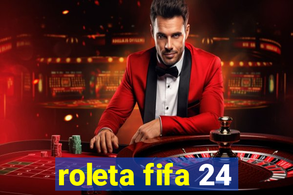 roleta fifa 24