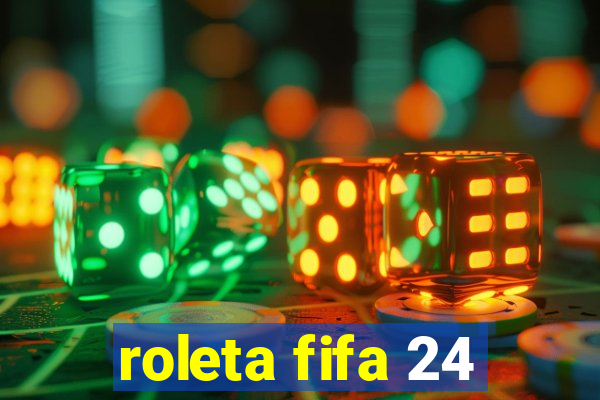 roleta fifa 24