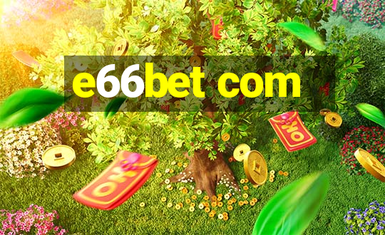 e66bet com