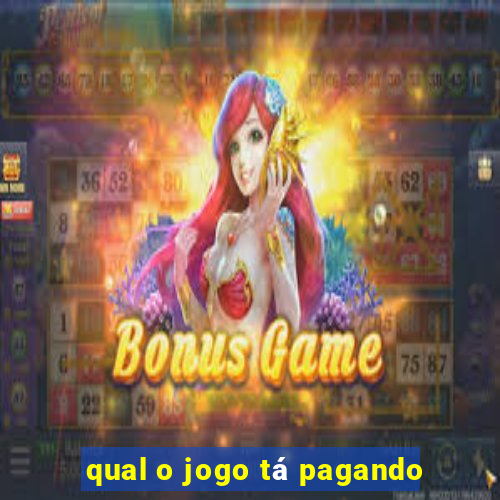 qual o jogo tá pagando