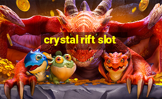 crystal rift slot