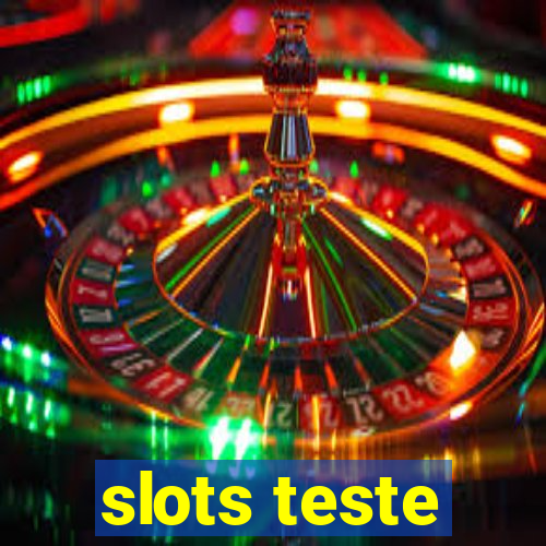 slots teste