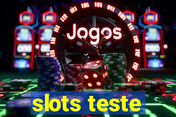 slots teste