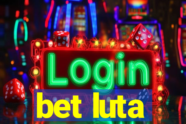 bet luta