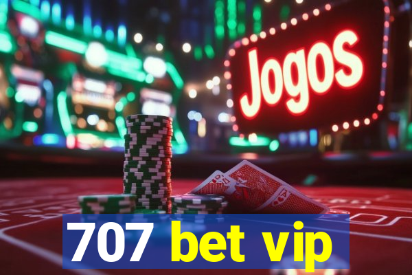 707 bet vip