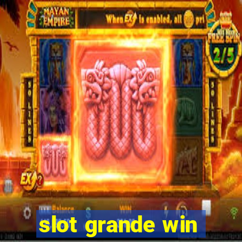 slot grande win