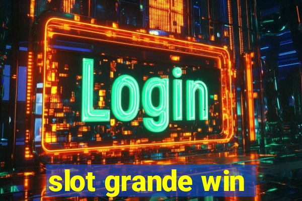 slot grande win