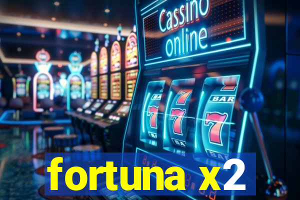 fortuna x2