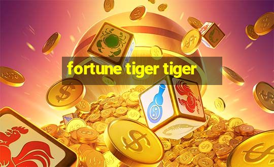 fortune tiger tiger