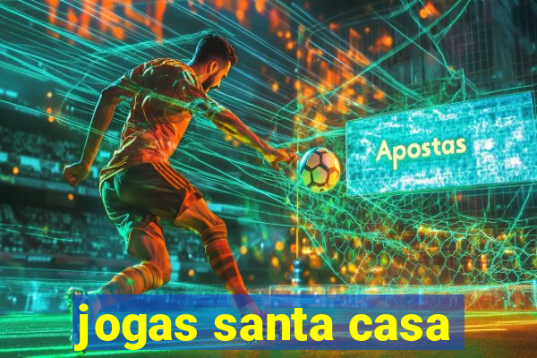 jogas santa casa