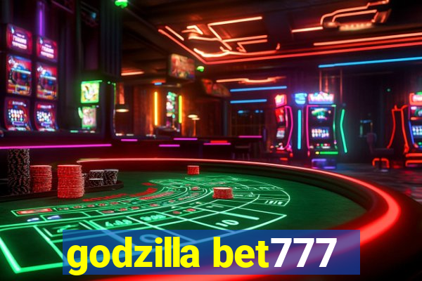 godzilla bet777