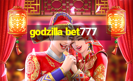 godzilla bet777