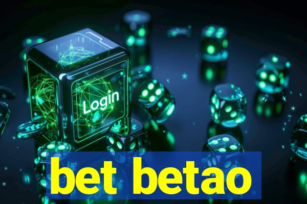 bet betao