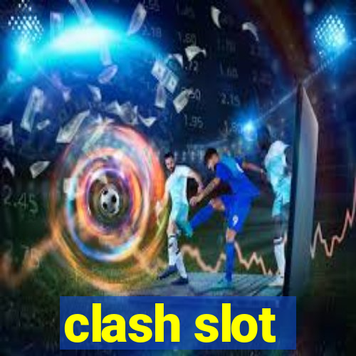 clash slot