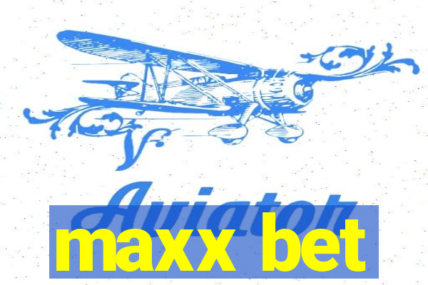 maxx bet