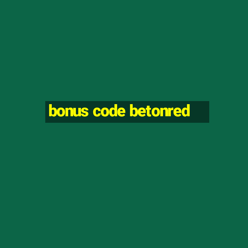 bonus code betonred