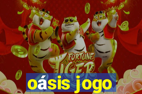 oásis jogo