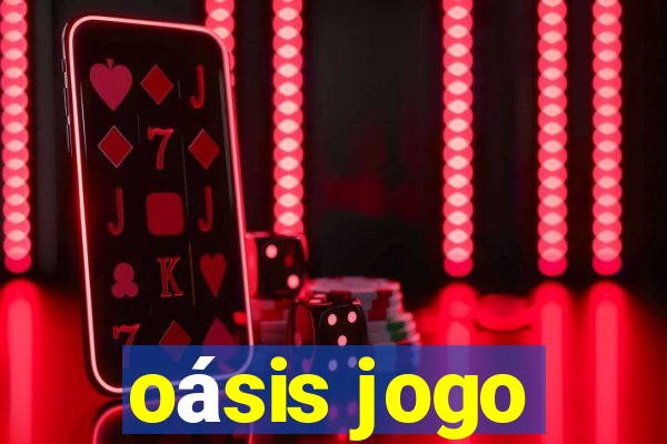 oásis jogo