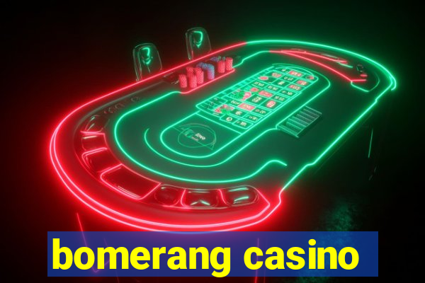 bomerang casino