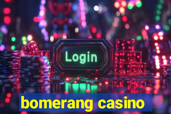 bomerang casino