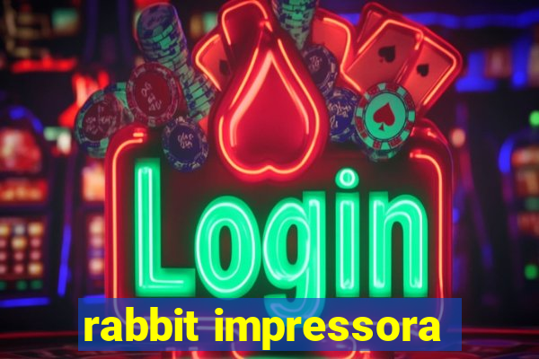 rabbit impressora