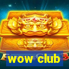 wow club