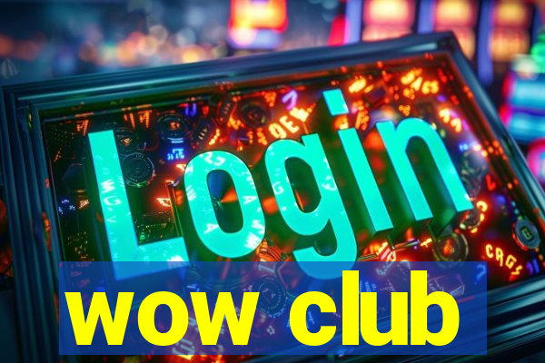 wow club