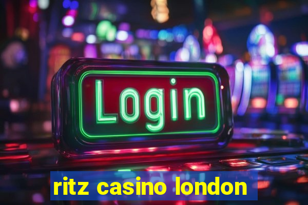 ritz casino london