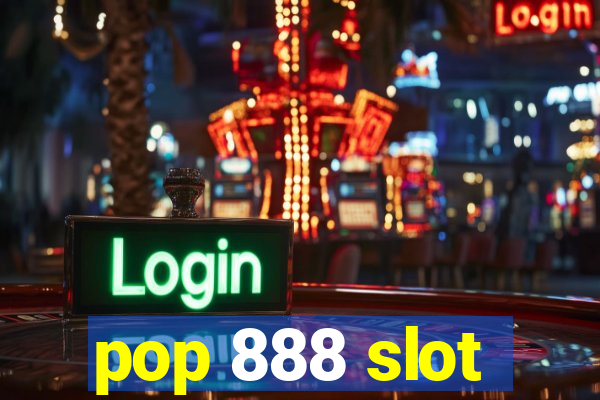 pop 888 slot