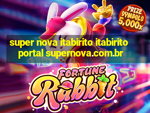 super nova itabirito itabirito portal supernova.com.br