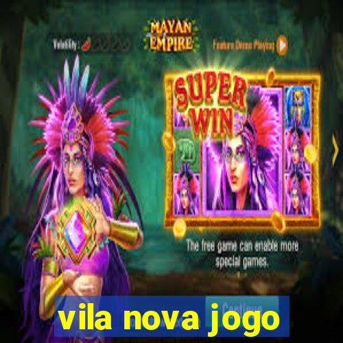 vila nova jogo