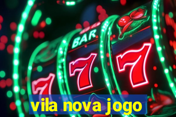 vila nova jogo