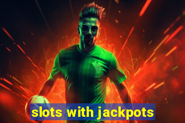 slots with jackpots