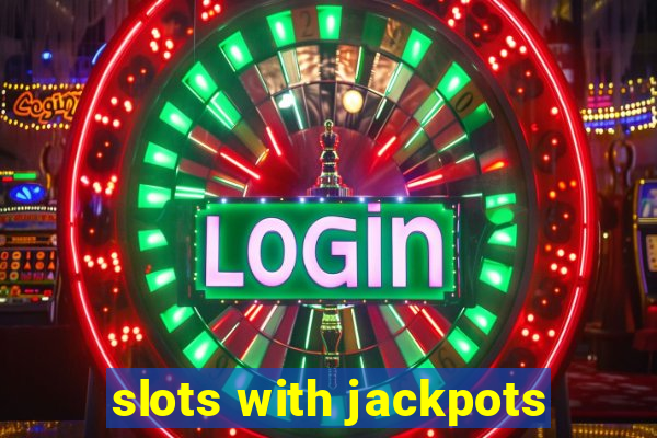 slots with jackpots