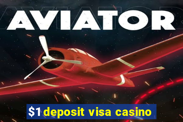 $1 deposit visa casino