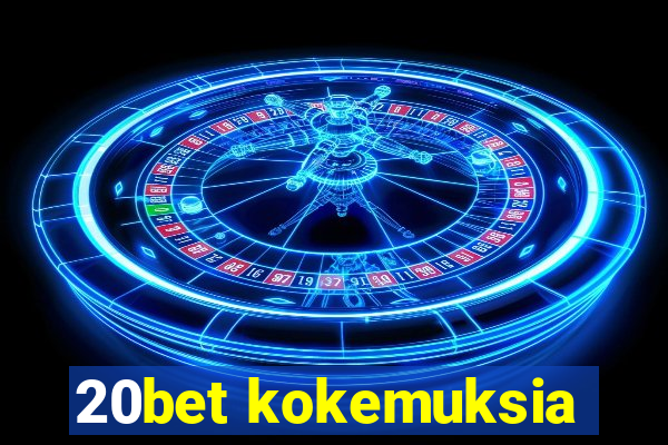 20bet kokemuksia