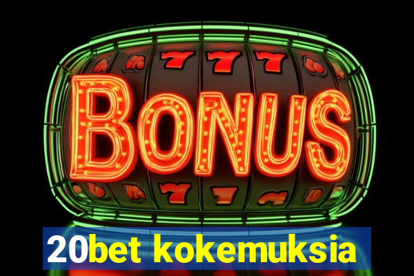 20bet kokemuksia