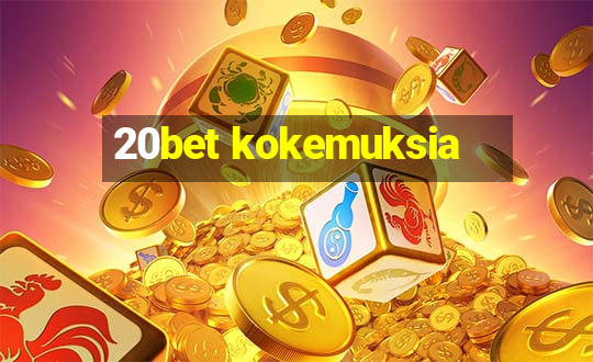 20bet kokemuksia