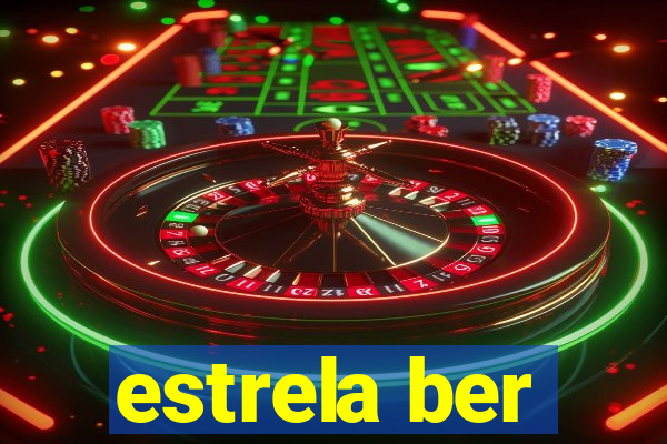 estrela ber