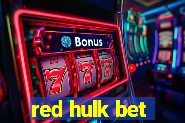 red hulk bet