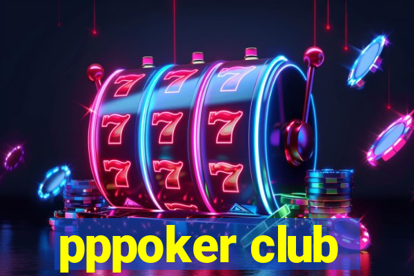 pppoker club