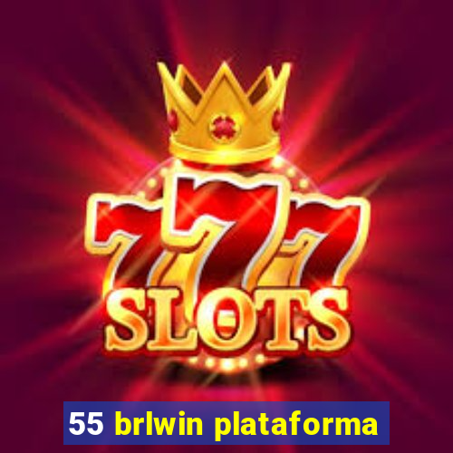 55 brlwin plataforma