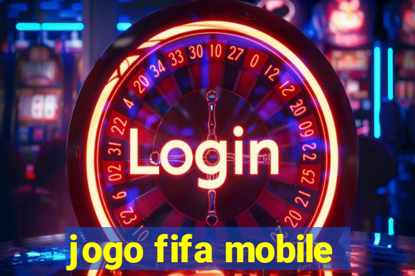 jogo fifa mobile